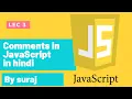 LEC 3 Comments in java script in hindi