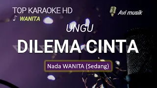 Download DILEMA CINTA - UNGU | Nada WANITA | Top karaoke HD Avimusik MP3