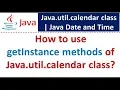 How to use getInstance methods of Java util calendar class Java Date and Time
