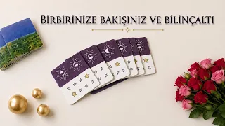 Sen ve O/ Birbirinizi nasıl görüyorsunuz?/ Bilinçaltı Tarot okuması