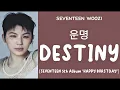 Download Lagu [LYRICS/가사] SEVENTEEN (세븐틴) WOOZI - Destiny (운명) [5th Album 'HAPPY BURSTDAY']