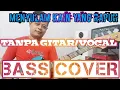 Download Lagu MENYULAM KAIN YANG RAPUH_TANPA GITAR/VOCAL_BASS COVER_BACKING TRACK