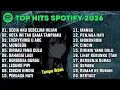 Lagu Top Hits Spotify Indonesia 2026 | Top Spotify Indonesia 2026 | Lagu Hits Spotify 2026 | Lagu Terbaru