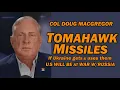 Download Lagu Col Doug Macgregor: TOMAHAWK MISSILES - If Ukraine Gets \u0026 Uses, U.S. Will be at War w/Russia