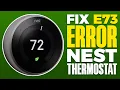 e73 Error On Nest Thermostat FIX
