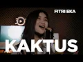 Download Lagu Kaktus - Suara Kayu (Cover by Fitri Eka)