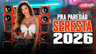 SELEÇÃO SERESTA BREGA DE PAREDÃO 2026 - AS MELHORES - SERESTA REMIX 2026 PRA PAREDÃO - SERESTA 2026