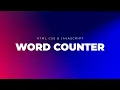 How to Create Word Counter using HTML CSS JavaScript