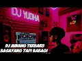 DJ Minang BASAYANG TAPI BABAGI  ( SILVA HAYATI ) Terbaru YUDHA FVNKY