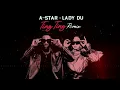 Download Lagu A-Star Feat. Lady Du - Ting Ting (Remix) #TingTingChallenge