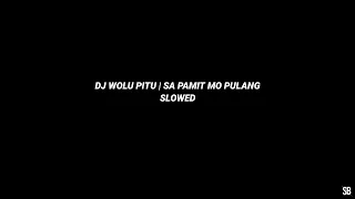 Download DJ WOLU PITU | SA PAMIT MO PULANG X PA PE PAP SLOWED MP3