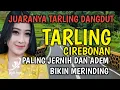 SUARA MERDU | BASS EMPUK BANGET | TARLING DANGDUT PALING JERNIH DAN ADEM BIKIN MERINDING 