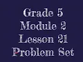 Eureka Math 5th Grade Module 2 Lesson 21 Problem Set