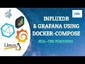 0 5 Real Time Monitoring - Steps to set up InfluxDB Grafana on Linux using Docker-Compose