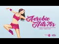 🔥 Aerobic Hits 70s – 140 BPM / 32 Count (60-Min Session)