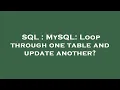 SQL MySQL Loop through one table and update another