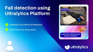 How to Build a Fall Detection System using Ultralytics Platform Email Alerts Ultralytics YOLO26