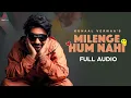 Download Lagu Milenge Hum Nahi (FULL AUDIO) | Kunaal Vermaa | Aditya Dev | Latest Songs 2024 | Hindi Songs 2024