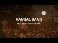 Mangal Rang (Lyrics) | Arijit Singh, Shreya Ghoshal | Ramayana