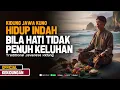 Download Lagu Kidung Jawa Kuno - Hidup Indah Bila Hati Tidak Penuh Keluhan