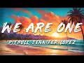 Lagu Pitbull, Jennifer Lopez - We Are One (Ole Ola)   [ Lyrics ] | The Official 2014 FIFA World Cup Song