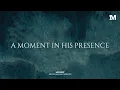 A MOMENT IN HIS PRESENCE - Instrumental  Worship Music For Prayer