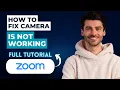 How to Fix Zoom Camera Is Not Working 2026 Full Guide