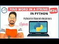 Python Tutorial for Beginners Python Find String How do I Find a Word in a String Python