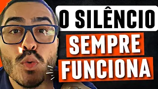 Por que o silêncio SEMPRE funciona com a SUA EX
