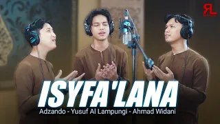Download ISYFA'LANA - Adzando - Yusuf Al Lampungi - Ahmad Widani MP3