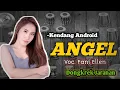 ANGEL (DENNY CAKNAN \u0026 CAK PERCIL) - Fani Ellen [ Cover ] Kendang Koplo Jaranan Android ~ Penuk rekk🔥