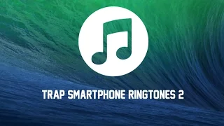 Ringtones for smartphones #2 [TRAP] - not only for iPhone! DOWNLOAD LINKS IN DESCRIPTION