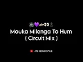 Lagu Mouka Milenga To Hum - Circuit Mix - It's Kedar Style