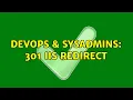 DevOps SysAdmins 301 IIS Redirect