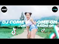 Download Lagu Dj Come On Come On Turn The Radio On x Sampe Bawah Slebew Slow Beat Viral TikTok Remix Terbaru 2022