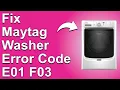 Maytag Washer Error Code E01 F3 Unable To Sense Water Levels - Why It Occurs And How To Solve It