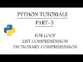 Python Tutorials Part-5 For loop List comprehension Dictionary Comprehension