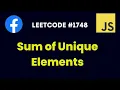 Sum of Unique Elements Leetcode 1748
