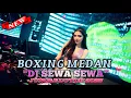 DJ SEWA SEWA DJ BOXING MEDAN FULL BASS JUNGLE DUTCH REMIX TERBARU 2025