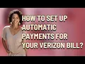 How to set up automatic payments for your Verizon bill