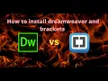 How to install a text editor Dreamweaver vs brackets