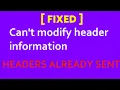 can t modify header information - headers already sent how to fix headers already sent error