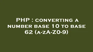 PHP converting a number base 10 to base 62 a-zA-Z0-9