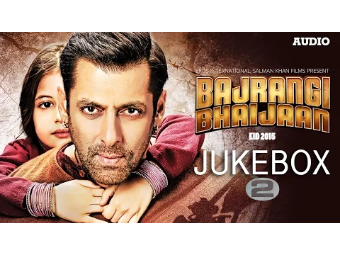 Download MP3 'Bajrangi Bhaijaan' Full Audio Songs JUKEBOX - 2 Pritam | Salman Khan, Kareena Kapoor Khan