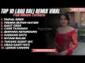 Download Lagu Kompilasi 10 Lagu Bali Remix Viral Dan Terbaru 2025 || DJ Bali Full Album
