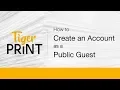 TigerPrint - How to Create an Account as a Public Guest