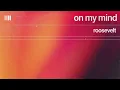 Roosevelt - On My Mind (Official Audio)