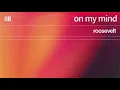 Download Lagu Roosevelt - On My Mind (Official Audio)