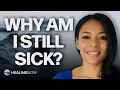 Why Am I Still Sick - Healing NOW with Neresa Jones