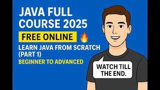 Java Full Course 2025 Free Online Learn Java from Scratch Part 1 Beginner to Advanced